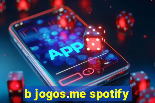 b jogos.me spotify